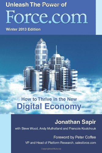 Stock image for Unleash the Power of force.com: How to Thrive in the New Digital Economy for sale by Hippo Books