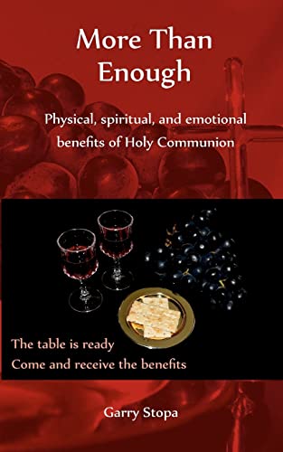 Stock image for More Than Enough: Physical, spiritual, and emotional benefits of Holy Communion for sale by THE SAINT BOOKSTORE