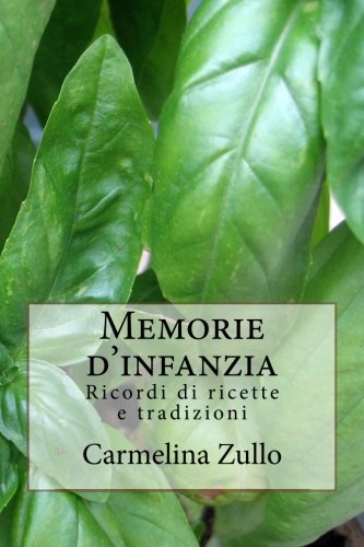 9781466405639: Memorie d'infanzia: Ricordi di ricette e tradizioni (Italian Edition)