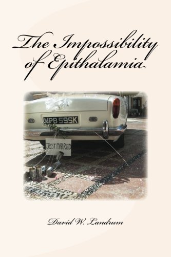 The Impossibility of Epithalamia (9781466406599) by Landrum, David W.