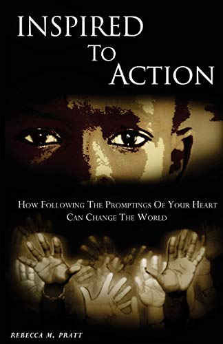 Beispielbild fr Inspired To Action: How following the promptings of your heart can change the world zum Verkauf von Gulf Coast Books