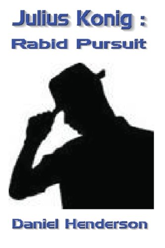 Julius Konig,rabid pursuit (9781466409835) by Daniel Henderson