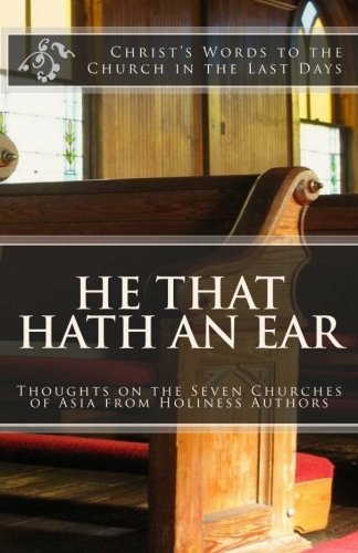 Beispielbild fr He That Hath an Ear: Christ's Words to the Church in the Last Days zum Verkauf von Wonder Book