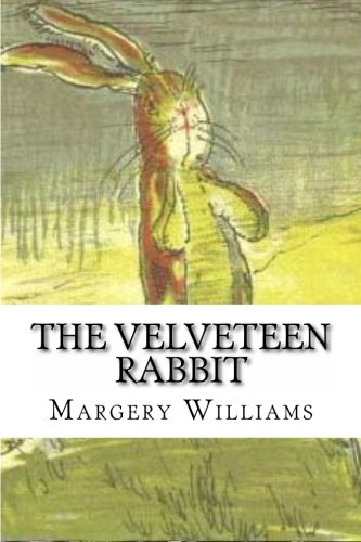 The Velveteen Rabbit: or How Toys Become Real (9781466411104) by Williams, Margery