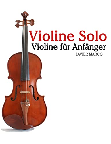 Beispielbild fr Violine Solo: Violine fr Anfnger. Mit Musik von Bach, Mozart, Beethoven, Vivaldi und anderen Komponisten. zum Verkauf von medimops