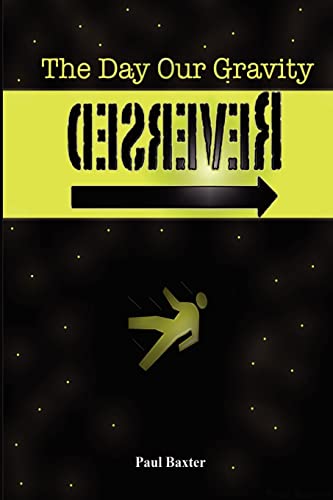 Stock image for The Day Our Gravity Reversed: Book one of 'The Reversal Series' for sale by Lucky's Textbooks