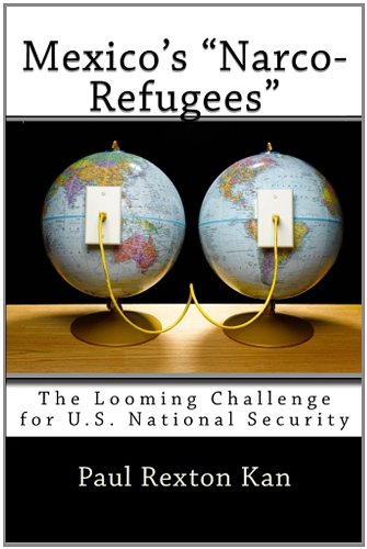 Imagen de archivo de Mexico's "Narco-Refugees": The Looming Challenge for U.S. National Security. a la venta por Brentwood Books
