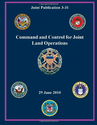 9781466416741: Command and Control for Joint Land Operations: Joint Publication 3-31