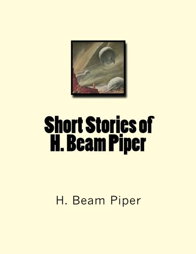 Short Stories of H. Beam Piper (9781466419728) by Piper, H. Beam