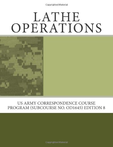 Lathe Operations: Us Army Correspondence Course Program (Subcourse No Lathe Operations: Us Army Correspondence Course Program (Subcourse No