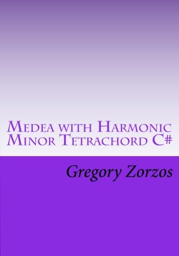 Medea with Harmonic Minor Tetrachord C#: Tetrasyllable Dispondee (9781466420014) by Zorzos, Gregory