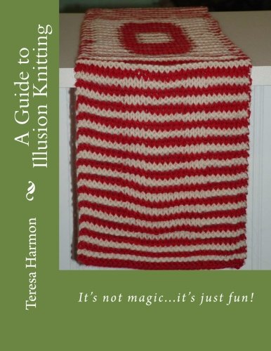 9781466423916: A Guide to Illusion Knitting: It's not magic, it's just fun!