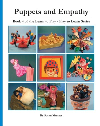 Imagen de archivo de Puppets and Empathy: Subtitle: Book 4 of 4 of the Learn to Play - Play to Learn book series a la venta por HPB-Emerald