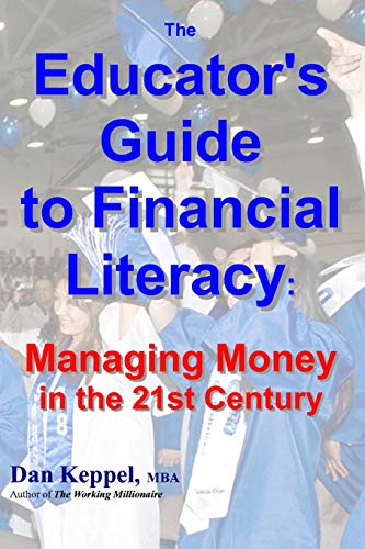 Beispielbild fr The Educator's Guide to Financial Literacy: : Managing Money in the 21st Century zum Verkauf von THE SAINT BOOKSTORE