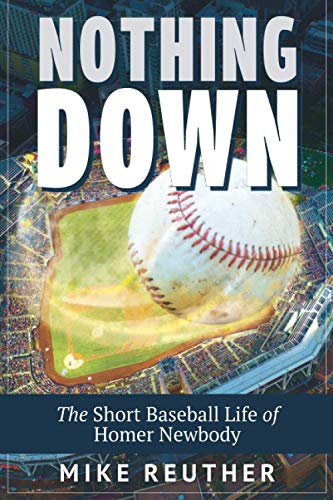 9781466430815: Nothing Down (Mike Reuther Baseball Books)