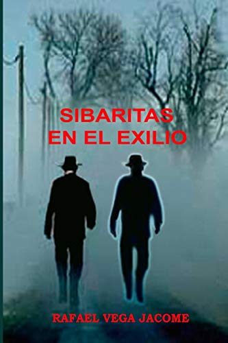 Stock image for Sibaritas en el exiliio: La revolucion, Fidel Castro y el exilio (Spanish Edition) for sale by Lucky's Textbooks