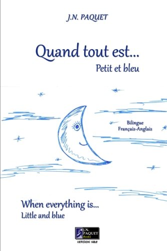 9781466432055: Quand Tout Est... Petit Et Bleu (French and English Edition)