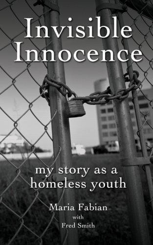 9781466432208: Invisible Innocence: my story as a homeless youth