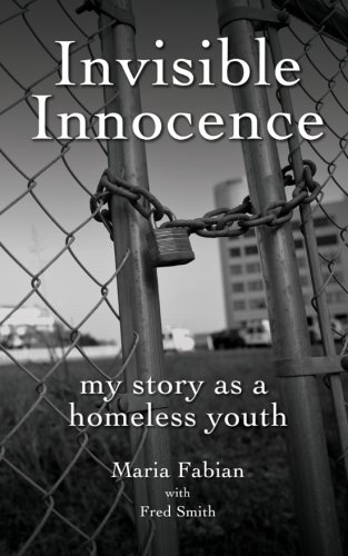 Stock image for Invisible Innocence: my story as a homeless youth for sale by SecondSale