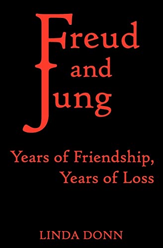 9781466432826: Freud and Jung: Years of Friendship, Years of Loss