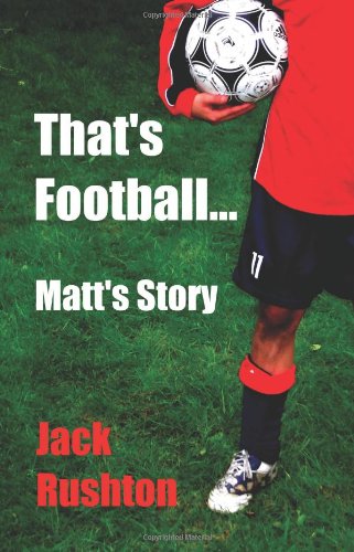 Beispielbild fr That's Football.Matt's Story zum Verkauf von Revaluation Books