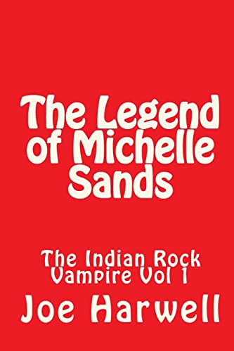 Stock image for The Legend of Michelle Sands: The Indian Rock Vampire for sale by Lucky's Textbooks