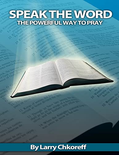 Beispielbild fr Speak The Word: The Powerful Way To Pray zum Verkauf von THE SAINT BOOKSTORE