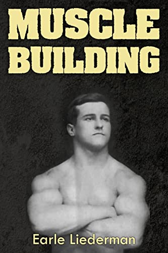 Stock image for Muscle Building: (Original Version, Restored) for sale by Keeps Books