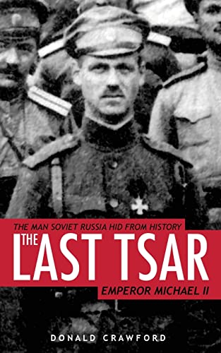 Stock image for The Last Tsar : Emperor Michael II for sale by Better World Books