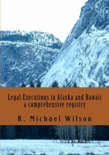 Legal Executions in Alaska and Hawaiii a Comprehensive Registry