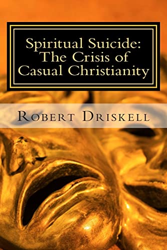 9781466445871: Spiritual Suicide: The Crisis of Casual Christianity