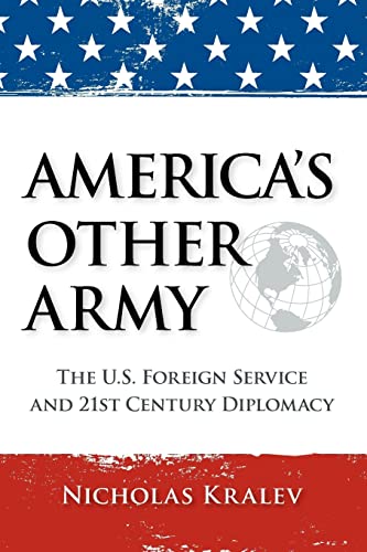 Stock image for America's Other Army: The U.S. Foreign Service and 21st Century Diplomacy for sale by Goodwill of Colorado