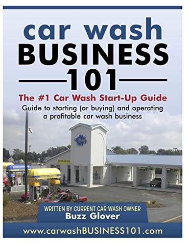 Beispielbild fr Car Wash Business 101: The #1 Car Wash Start-Up Guide zum Verkauf von Omega