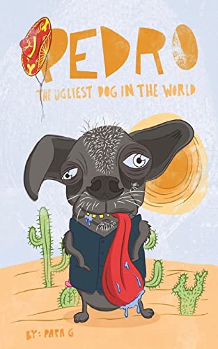 Beispielbild fr Pedro The Ugliest dog In The World: Volume 1 zum Verkauf von WorldofBooks