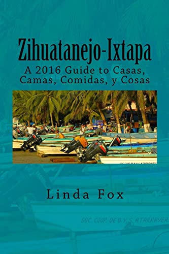 Stock image for Zihuatanejo-Ixtapa, A Guide to Casas, Camas, Comidas y Cosas for sale by SecondSale