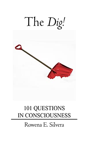 9781466453654: The Dig!: 101 Questions in Consciousness