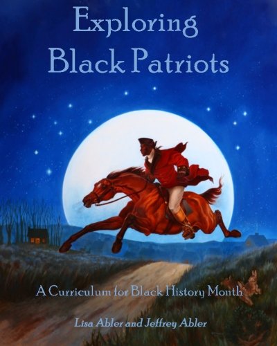 Stock image for Exploring Black Patriots: A Curriculum for Black History Month for sale by ThriftBooks-Dallas