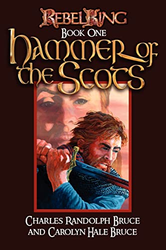 Stock image for Rebel King: Hammer of the Scots for sale by THE SAINT BOOKSTORE