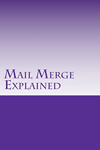 9781466459311: Mail Merge Explained: All About Lists