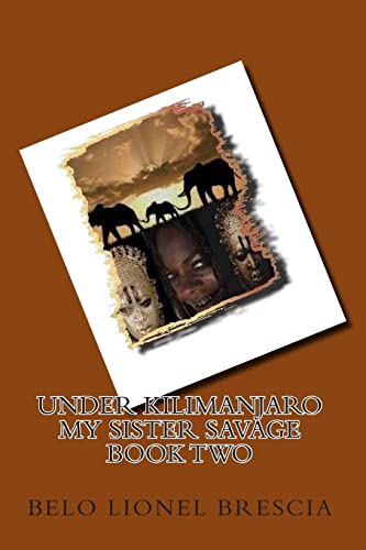 Stock image for under kilimanjaro my sister savage book two for sale by THE SAINT BOOKSTORE