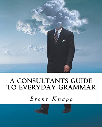 Imagen de archivo de A Consultants Guide to Everyday Grammar a la venta por THE SAINT BOOKSTORE