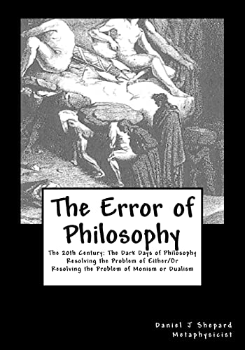 Stock image for The Error of Philosophy: Resolving the Problem of Monism vs Dualism for sale by THE SAINT BOOKSTORE