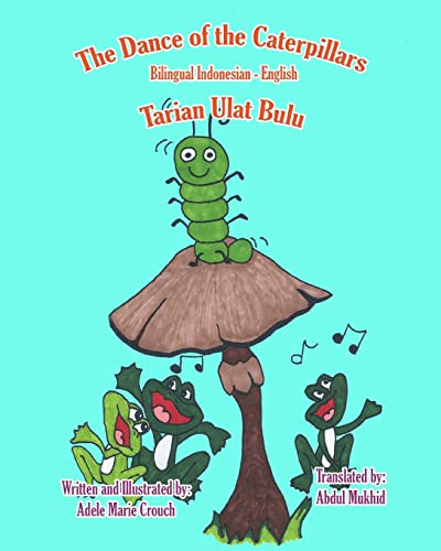 Imagen de archivo de The Dance of the Caterpillars Bilingual Indonesian English a la venta por ThriftBooks-Dallas