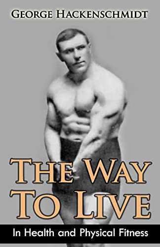 9781466466302: The Way To Live: In Health and Physical Fitness (Original Version, Restored)