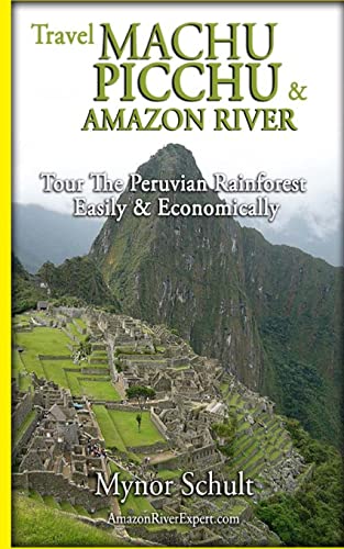9781466467071: Machu Picchu & Amazon River: Traveling Safely, Economically and Ecologically. [Idioma Ingls]