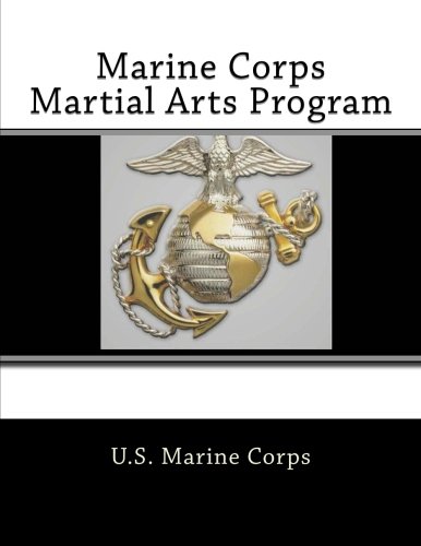 Marine Corps Martial Arts Program (9781466467705) by Marine Corps, U.S.