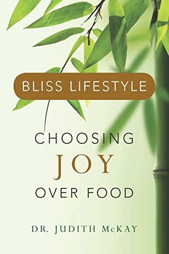 Stock image for Bliss Lifestyle: Choosing Joy Over Food for sale by HPB-Emerald