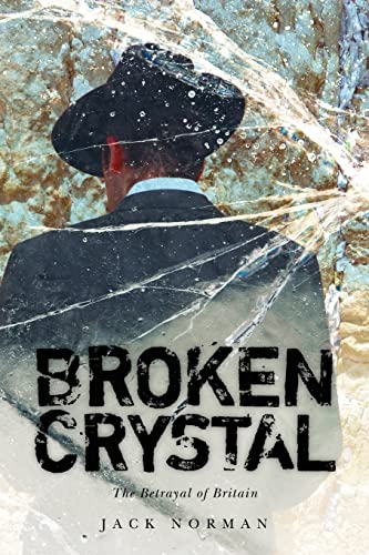 9781466469822: Broken Crystal: The betrayal of Britain