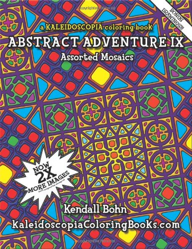 Beispielbild fr Abstract Adventure IX: A Kaleidoscopia Coloring Book: Assorted Mosaics zum Verkauf von Revaluation Books