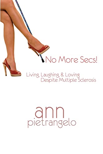 Beispielbild fr No More Secs!: Living, Laughing, & Loving Despite Multiple Sclerosis zum Verkauf von WorldofBooks
